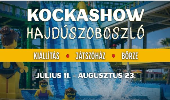 KOCKASHOW HAJDÚSZOBOSZLÓ - LEGO® KIÁLLÍTÁS ÉS JÁTSZÓHÁZ